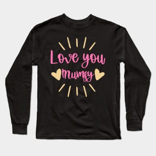 Love you Mumsy Long Sleeve T-Shirt